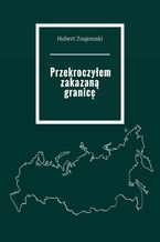 Przekroczyłem zakazaną granicę