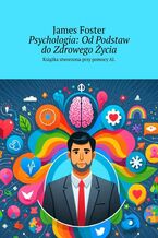 Psychologia: Od Podstaw do Zdrowego Życia