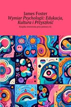 Wymiar Psychologii: Edukacja, Kultura i Przyszłość