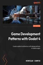 Okładka - Game Development Patterns with Godot 4. Create resilient game systems using industry-standard solutions in Godot - Henrique Campos