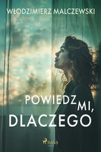 Powiedz mi, dlaczego