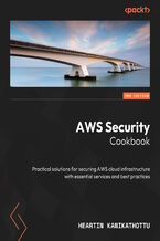 Okładka - AWS Security Cookbook. Practical solutions for securing AWS cloud infrastructure with essential services and best practices - Second Edition - Heartin Kanikathottu