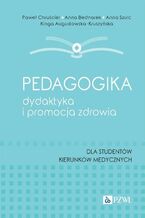 Okadka ksiki Pedagogika, dydaktyka i promocja zdrowia