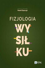 Okładka - Fizjologia wysiłku - Paweł Cięszczyk