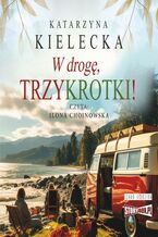 Okładka - W drogę, Trzykrotki! - Katarzyna Kielecka