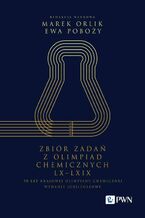 Okładka - Zbiór zadań z Olimpiad Chemicznych LX-LXIX - Marek Orlik, Ewa Poboży