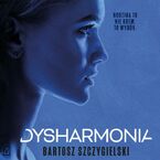 Okładka - Dysharmonia - Bartosz Szczygielski