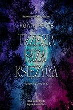 Okładka - Trzecia faza księżyca. Rodzina Carmody. Tom 2 - Agata Polte