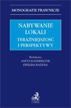 Okładka - Nabywanie lokali. Teraźniejszość i perspektywy - Ewelina Badura, Aneta Kaźmierczyk prof. UEK