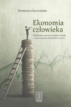 Ekonomia człowieka. Wykładnia i proroctwo Józefa Toniolo - systematyczne odczytanie na nowo