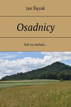 Okładka - Osadnicy - Jan Ślęzak