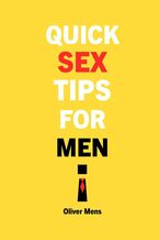 Okładka - Quick sex tips for men - Oliver Mens