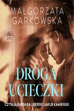 Okładka - Droga ucieczki - Małgorzata Garkowska
