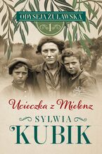 Okładka - Odysej żuławska. Tom 1. Ucieczka z Mielenz - Sylwia Kubik