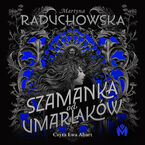 Okładka - Szamanka od umarlaków - Martyna Raduchowska
