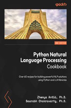 Okładka - Python Natural Language Processing Cookbook. Over 60 recipes for building powerful NLP solutions using Python and LLM libraries - Second Edition - Zhenya Antić, Saurabh Chakravarty