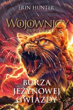 Okładka - Burza Jeżynowej Gwiazdy. Wojownicy - Erin Hunter