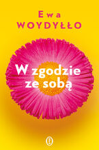 Okładka - W zgodzie ze sobą - Ewa Woydyłło