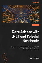 Okładka - Data Science with .NET and Polyglot Notebooks. Programmer's guide to data science using ML.NET, OpenAI, and Semantic Kernel - Matt Eland