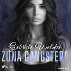 Okładka - Żona gangstera - Gabriela Wolska