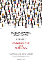 Okładka - Rozwiązywanie konfliktów poprzez porozumienie bez przemocy - Marshall B. Rosenberg