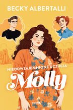 Okładka - Nieodwzajemnione uczucia Molly - Becky Albertalli