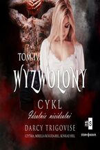 Okładka - Idealnie nieidealni. Tom 4. Wyzwolony - Darcy Trigovise