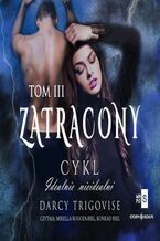 Okładka - Idealnie nieidealni. Tom 3. Zatracony - Darcy Trigovise