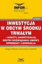 Inwestycja w obcym rodku trwaym  koszty, amortyzacja, skutki rozwizania umowy, sprzeda i likwidacja