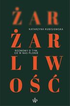 Okładka - Żar, żarliwość - Katarzyna Kubisiowska