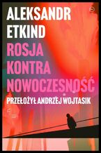 Okładka - Rosja kontra nowoczesność - Aleksandr Etkind