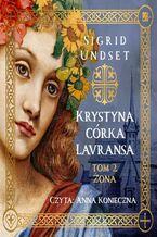 Okładka - Krystyna córka Lavransa. Żona - Sigrid Undset