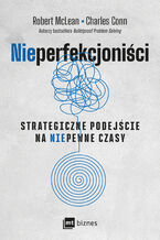 Okadka ksiki NIEPERFEKCJONICI. Strategiczne podejcie na niepewne czasyNIEPERFEKCJONICI. Strategiczne podejcie na niepewne czasy