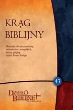 Okadka ksiki KRG BIBLIJNY Zeszyt spotka 43. Materiay dla duszpasterzy, animatorw i wszystkich, ktrzy pragn