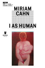 Miriam Cahn. I As Human