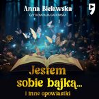 Jestem sobie bajką... i inne opowiastki