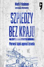 Okładka - Szpiedzy bez kraju - Matti Friedman