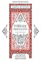 Okładka - Uciekając przeznaczeniu - Amelia Hutchins