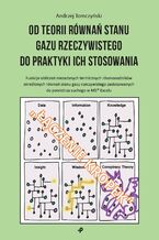 Okładka - Od teorii równań stanu gazu rzeczywistego do praktyki ich stosowania - Andrzej Tomczyński