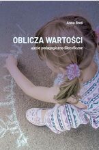 Oblicza wartości - ujęcie pedagogiczno-filozoficzne