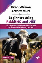 Okładka - Event-Driven Architecture for Beginners using RabbitMQ and .NET - Abhisek Sinha