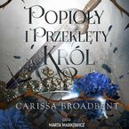 Okładka - Popioły i przeklęty król - Carissa Broadbent