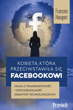 Kobieta, ktra przeciwstawia si Facebookowi. Walka o transparentno i odpowiedzialno gigantw technologicznych