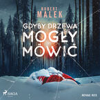 Okładka - Gdyby drzewa mogły mówić - Hubert Malek