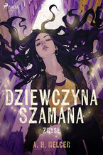 Okładka - Dziewczyna Szamana. Zmysł (#1) - A. H. Melcer