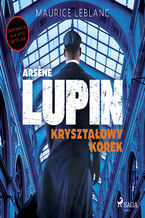 Okładka - Arsne Lupin. Kryształowy korek - Maurice Leblanc