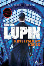 Okadka ksiki Arsene Lupin. Krysztaowy korek