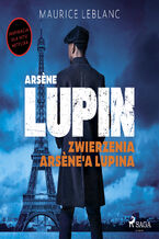 Okładka - Arsne Lupin. Zwierzenia Arsne'a Lupina - Maurice Leblanc
