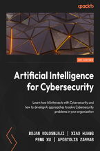 Okładka - Artificial Intelligence for Cybersecurity. Learn how AI intersects with Cybersecurity and how to develop AI approaches to solve Cybersecurity problems in your organization - Bojan Kolosnjaji, Xiao Huang, Peng XU, Apostolis Zarras