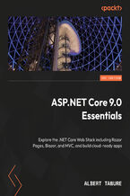 Okładka - ASP.NET Core 9 Essentials. Master Razor Pages, Blazor, and MVC to build powerful, cloud-ready web applications - Albert S. Tanure